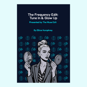 The Frequency Edit: Tune In & Glow Up (eBook & Course)