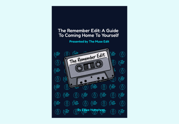 The Remember Edit: A Guide To Coming Home To Yourself (eBook & Course)