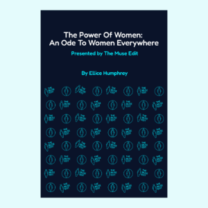 The Power Of Women: An Ode To Women Everywhere